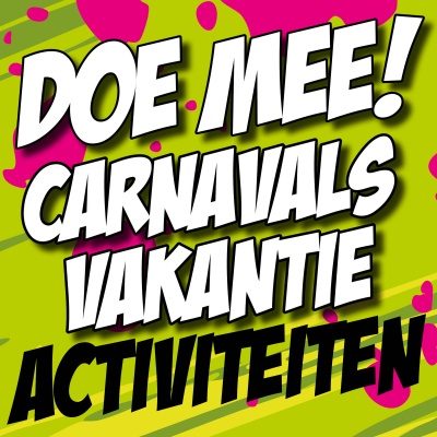 Carnavalsvakantie activiteiten 2023